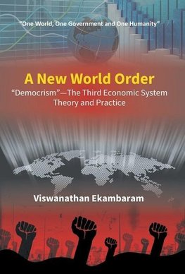 A New World Order "Democrism"-The Third Economic System Theory and Practice