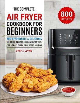 The Complete Air Fryer Cookbook For Beginners