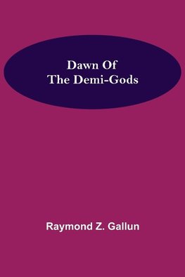 Dawn Of the Demi-Gods