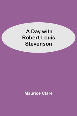 A Day with Robert Louis Stevenson