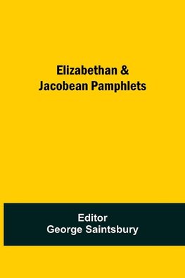 Elizabethan & Jacobean Pamphlets