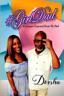 #GirlDad | 10 Lessons I Learned From My Dad