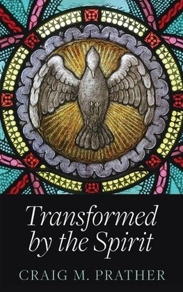 Transformed by the Spirit