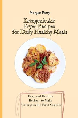 Ketogenic Air Fryer Recipes for Daily Healthy Meals