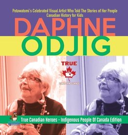 Daphne Odjig - Potawatomi's Celebrated Visual Artist Who Told The Stories of Her People | Canadian History for Kids | True Canadian Heroes - Indigenous People Of Canada Edition