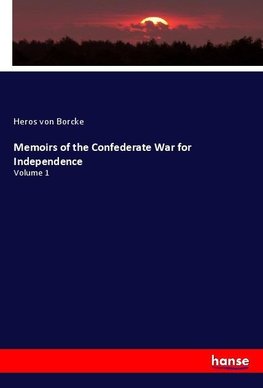 Memoirs of the Confederate War for Independence