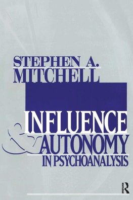 Mitchell, S: Influence and Autonomy in Psychoanalysis