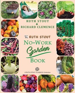 The Ruth Stout No-Work Garden Book