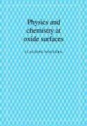 Physics and Chemistry at Oxide Surfaces