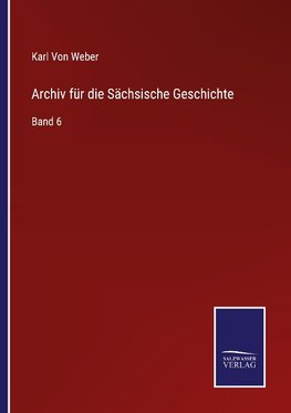 Archiv für die Sächsische Geschichte