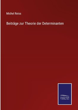 Beiträge zur Theorie der Determinanten