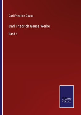 Carl Friedrich Gauss Werke