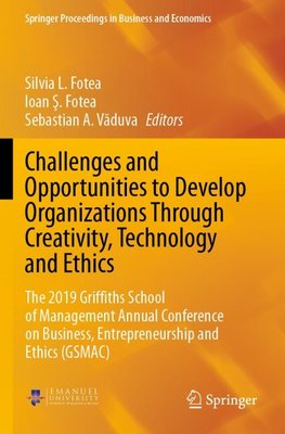 Challenges and Opportunities to Develop Organizations Through Creativity, Technology and Ethics