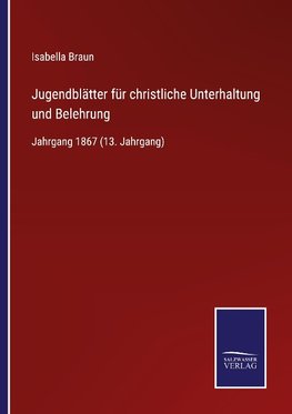 Jugendblätter für christliche Unterhaltung und Belehrung