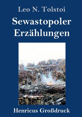 Sewastopoler Erzählungen (Großdruck)