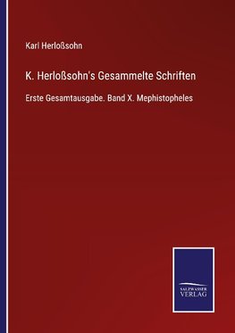 K. Herloßsohn's Gesammelte Schriften