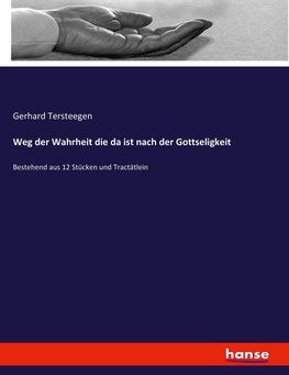 Weg der Wahrheit die da ist nach der Gottseligkeit