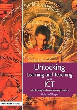 Gillespie, H: Unlocking Learning and Teaching with ICT