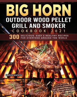 BIG HORN OUTDOOR Wood Pellet Grill & Smoker Cookbook 2021