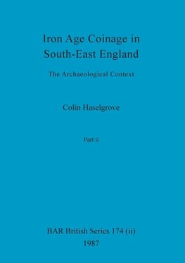 Iron Age Coinage in South-East England, Part ii