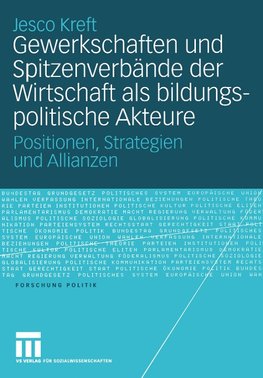 Gewerkschaften und Spitzenverbände der Wirtschaft als bildungspolitische Akteure