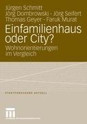 Einfamilienhaus oder City?