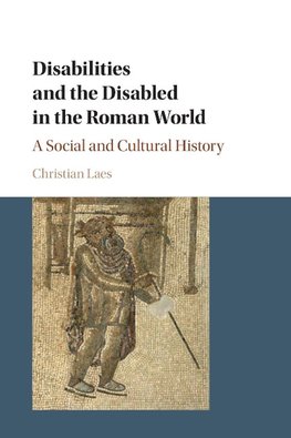 Disabilities and the Disabled in the Roman World