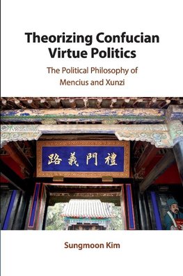 Theorizing Confucian Virtue Politics