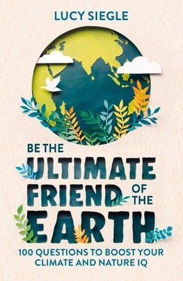 Be The Ultimate Friend of the Earth