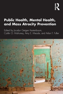 Public Health, Mental Health, and Mass Atrocity Prevention