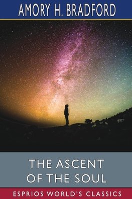 The Ascent of the Soul (Esprios Classics)