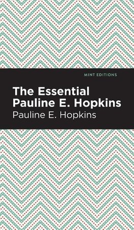 Essential Pauline E. Hopkins