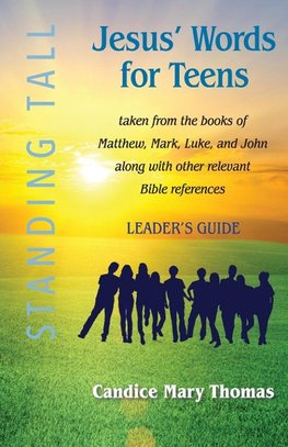 Jesus' Words for Teens--Standing Tall Leader's Guide