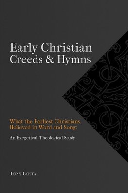 Early Christian Creeds & Hymns