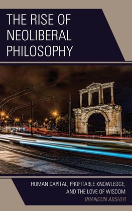 The Rise of Neoliberal Philosophy