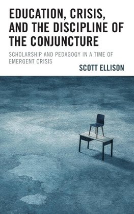 Education, Crisis, and the Discipline of the Conjuncture