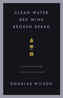 Clean Water, Red Wine, Broken Bread