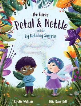 The Fairies - Petal & Nettle and the Big Birthday Surprise