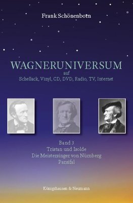 WAGNERUNIVERSUM auf Schellack, Vinyl, CD, DVD, Radio, TV, Internet