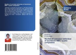 Studies of corrosion behaviour of aluminium 6061 / quartz composites