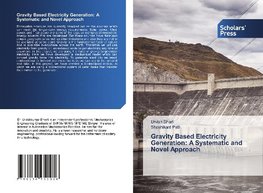 Gravity Based Electricity Generation: A Systematic and Novel Approach