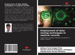 Employment of data mining techniques in medical records