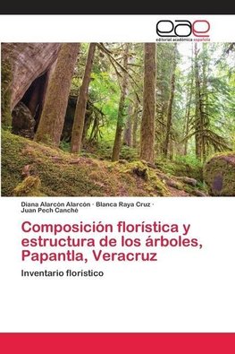 Composición florística y estructura de los árboles, Papantla, Veracruz