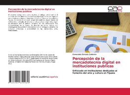 Percepción de la mercadotecnia digital en instituciones públicas