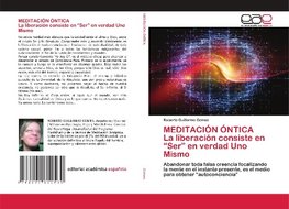 MEDITACIÓN ÓNTICA La liberación consiste en "Ser" en verdad Uno Mismo