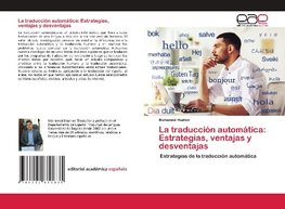 La traducción automática: Estrategias, ventajas y desventajas