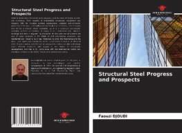 Structural Steel Progress and Prospects