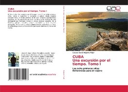 CUBA Una excursión por el tiempo. Tomo I