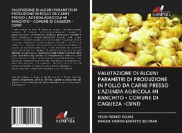 VALUTAZIONE DI ALCUNI PARAMETRI DI PRODUZIONE IN POLLO DA CARNE PRESSO L'AZIENDA AGRICOLA MI RANCHITO - COMUNE DI CAQUEZA -CUND