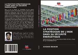 LA POSITION STRATÉGIQUE DE L'INDE DANS SA SÉCURITÉ ÉNERGÉTIQUE